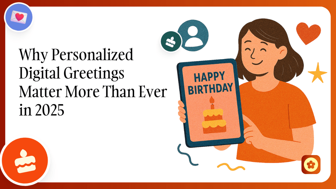Why Personalized Digital Greetings Matter More Than Ever in 2025