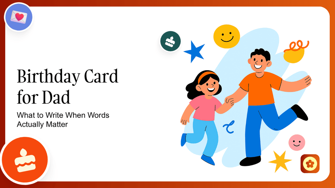 Birthday Card for Dad: What to Write When Words Actually Matter